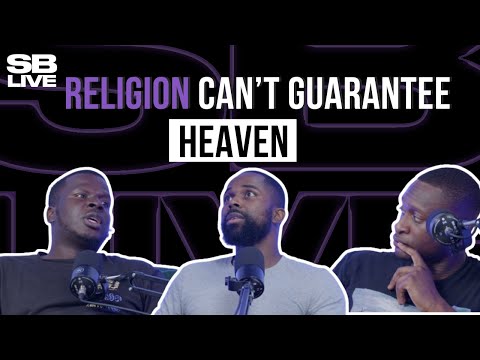 RELIGION CAN'T GUARANTEE HEAVEN | SB LIVE - EPISODE 80