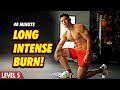 Long Intense Bodyweight Burn | Weightloss & Endurance (Level 5-6)