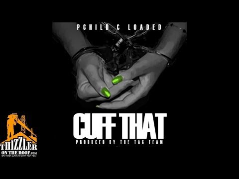 P. Child x Loaded - Cuff That [Prod. The Tag Team] [Thizzler.com]