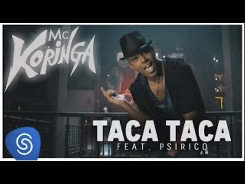 Taca taca - Mc Koringa feat. Psirico (Clipe Oficial)