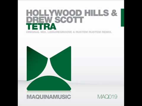 Hollywood & Drew Scott - Tetra - Leisuregroove & Rustem Rustem Remix (Maquina Music)