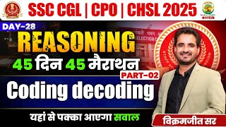 🔥Day 28 | Coding Decoding | Reasoning | 45 Din 45 Marathon | SSC CGL/CPO/CHSL | Vikramjeet Sir