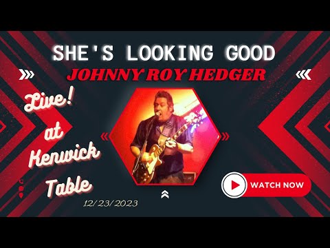 She's Lookin Good ~ Johnny Roy @Kenwick Table 12/23/22