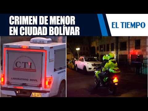 Minuto a minuto del crimen de M3N0R hallada en Ciudad Bolívar | EL TIEMPO