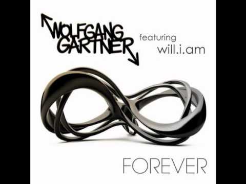 Wolfgang Gartner Feat will.i.am FOREVER