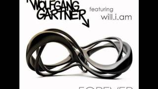 Wolfgang Gartner Feat will.i.am FOREVER