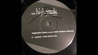 Magnetic Base – Mad Racket (Samim's Low Down Mix)