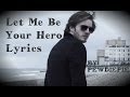 Let Me Be Your Hero Lyrics 