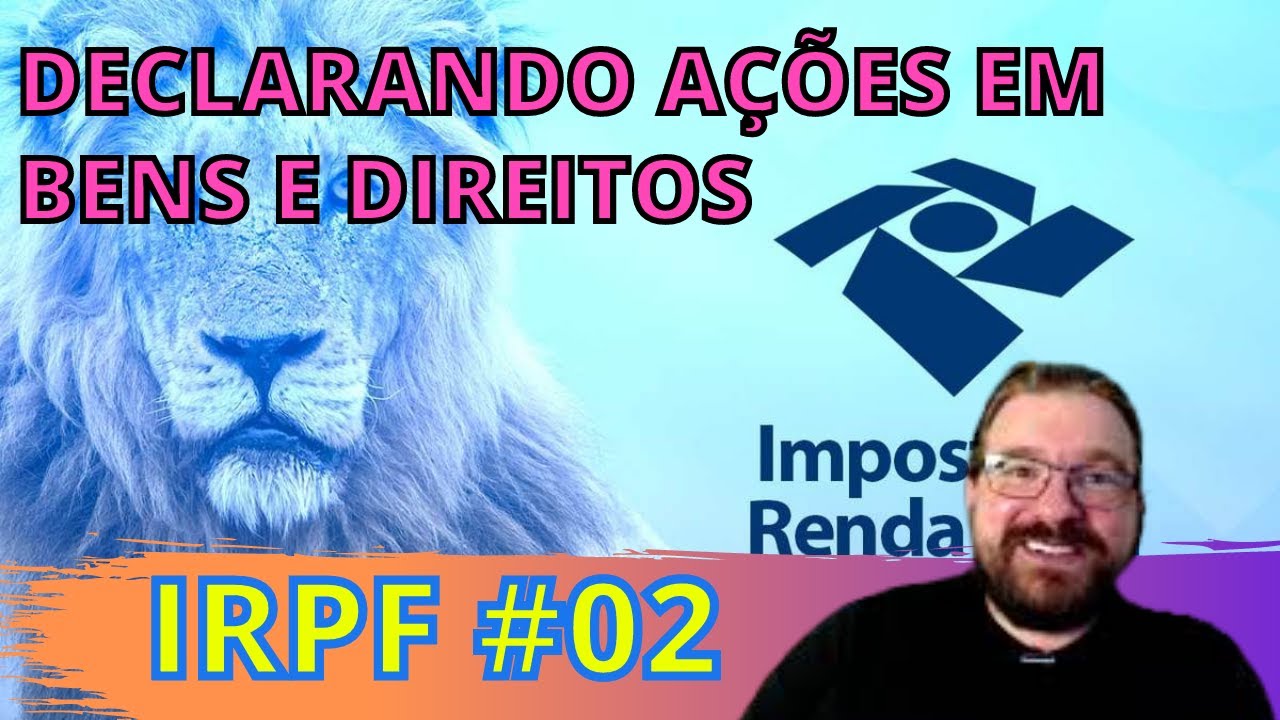 💸 IRPF AÇÕES - Como lançar suas AÇÕES em BENS e DIREITOS #02