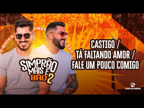 CASTIGO/ TÁ FALTANDO AMOR/ FALE UM POUCO COMIGO - ALEX E LEANDRO (Vídeo Oficial)