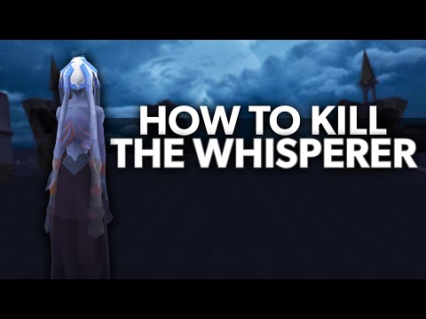 How to ACTUALLY Kill The Whisperer - OSRS The Whisperer Guide