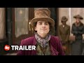 Wonka Trailer 1 2023