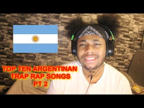 TOP 10 BEST ARGENTINA TRAP  RAP SONGS REACTION (PT 2)