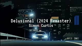Simon Curtis - Delusional [2024 Remaster] (Slowed + Reverb)