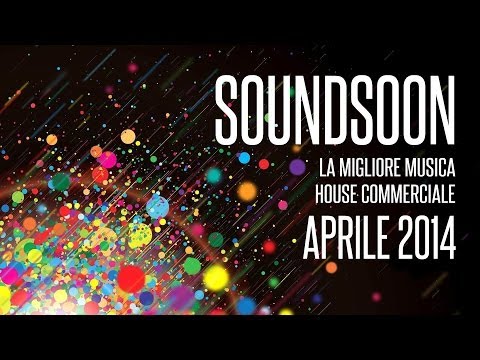 NEW SINGLE: La migliore musica House Commerciale con titoli - APRILE 2014 - BEST HOUSE MUSIC MIX