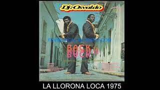 LA LLORONA LOCA - JOHNNY EL BRAVO LOPEZ 1974