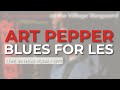 Art Pepper - Blues For Les (Live, 1977) (Official Audio)