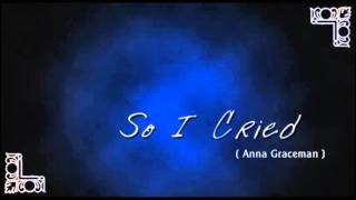 Anna Graceman - So I Cried