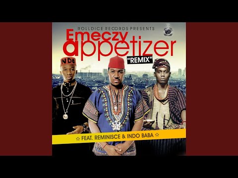 Appetizer (Remix) (feat. Reminisce & Indo Baba)