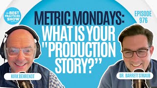 976 (877 Replay): Metric Mondays: What is Your “Production Story”? – Dr. Barrett Straub