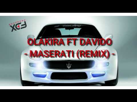 OLAKIRA Ft DAVIDO - MASERATI (REMIX)