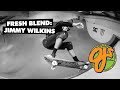 OJ Wheels | Fresh Blend: Jimmy Wilkins