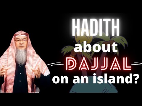 Hadith about Dajjal on an Island | Sheikh Assim Al Hakeem