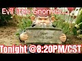 ( Live  48 ) KIRK REED SHARES HIS GNOME ENCOUNTER AND HOW HE HAD TO CATCH IT ON FIRE!