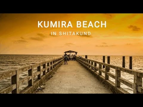 Kumira Beach Beautiful Place in Chittagong #kumira #shitakundo #Chittagong