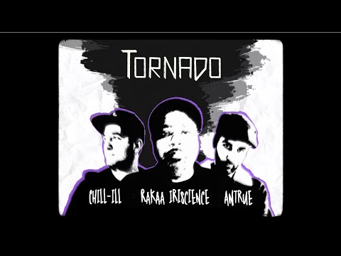 Antrue & Chill-ill - Tornado feat. Rakaa Iriscience (Dilated Peoples)