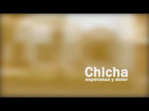 Chicha, esperanza y dolor