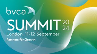 Discover BVCA Summit 2024 - Partners for Growth