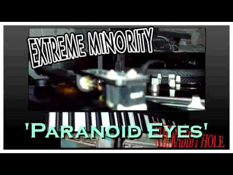 Extreme Minority - Paranoid Eyes (Feat. J.F.K).mp4