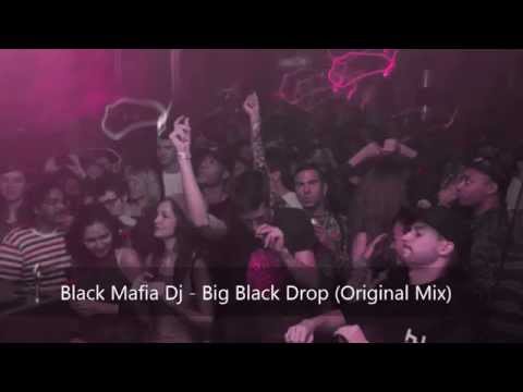 Black Mafia DJ - Big Black Drop (Original Mix)