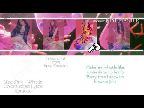 Blackpink (블랙핑크) - Whistle [Karaoke ver.] Color Coded Lyrics [Instrumental with BG/Kpop]