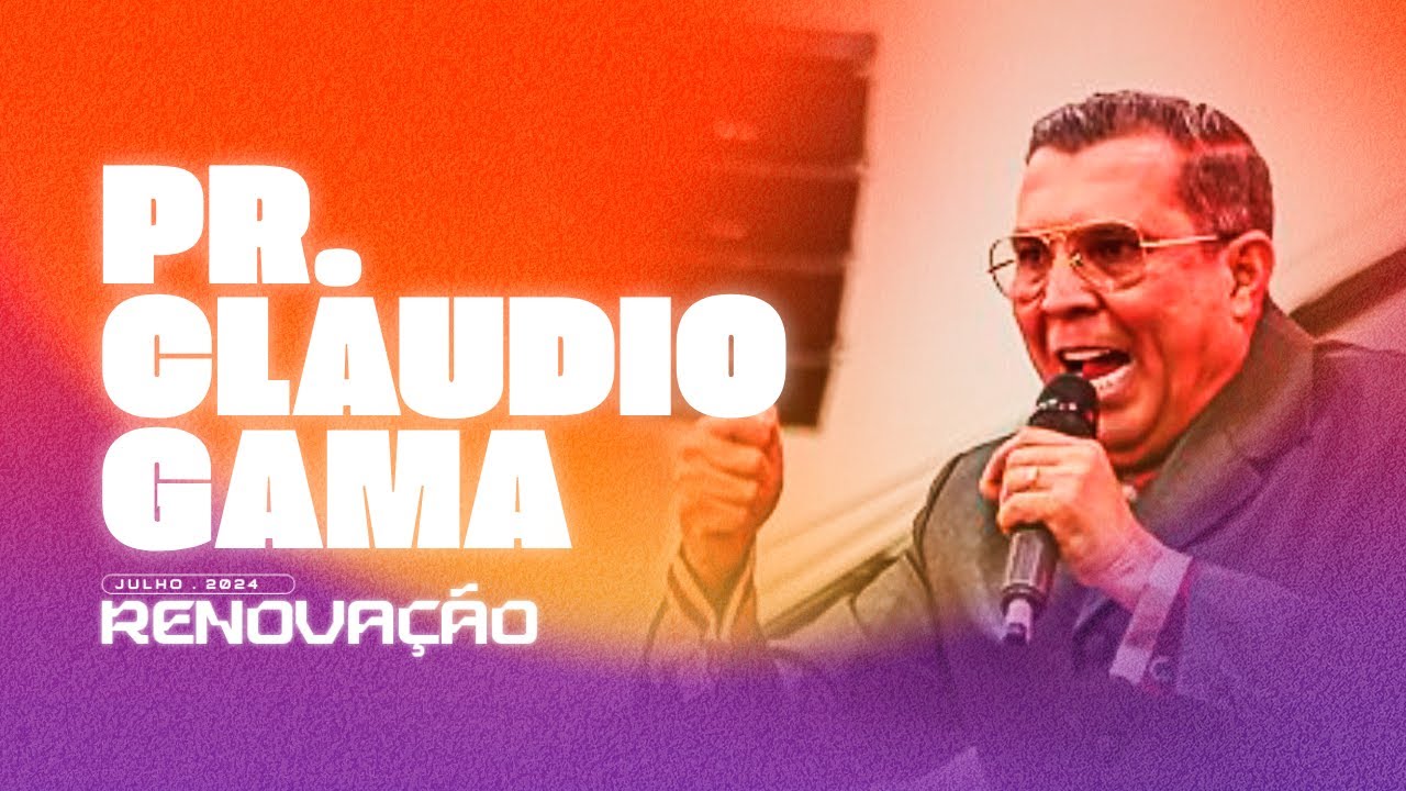 TRAGA À MEMÓRIA TUDO  QUE  TE DÁ ESPERANÇA! - PR. CLAUDIO GAMA | JULHO RENOVAÇÃO 2024 PR. J. MARQUES