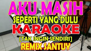 Download lagu TAK INGIN SENDIRI [REMIX SANTUY] KARAOKE VOKAL WANITA BES=DO mp3