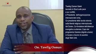 "L'ALLELUJA DELLA TESTIMONIANZA": On. Tawfig Osman (Sudan)