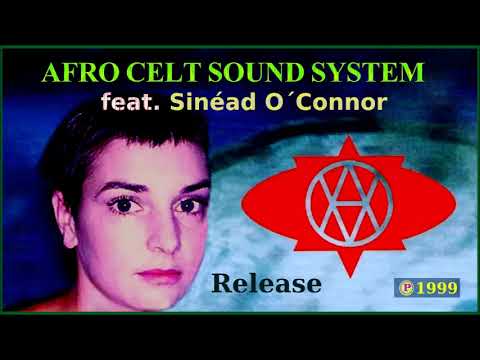 AFRO CELT SOUND SYSTEM - Release (Feat.♥️ Sinéad O´Connor♥️)