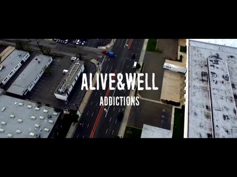 Alive & Well - Addictions (Official Music Video)