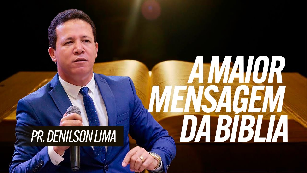 Pr.Denilson Lima | A Maior Mensagem da Bíblia - Você Vai Se Emocionar