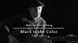 Black is the Color (of my true love&#39;s hair) scottish Folk Ballad