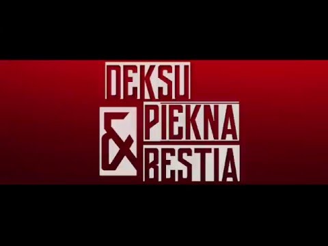 D.E.K.S.U - Piękna i Bestia