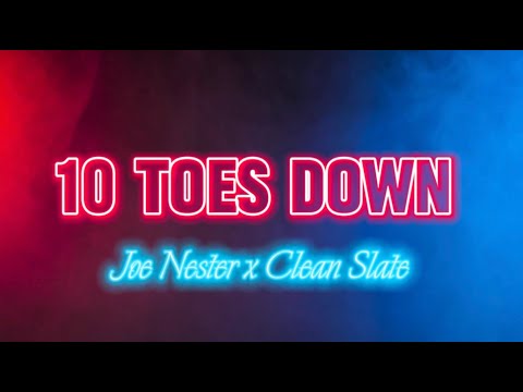 10 Toes Down (Lyric Video) - Joe Nester x Clean Slate