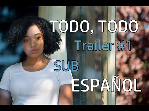 Todo, Todo - Trailer #1 (2017) | Subtitulado Español - Adaptacion De Nicola Yoon
