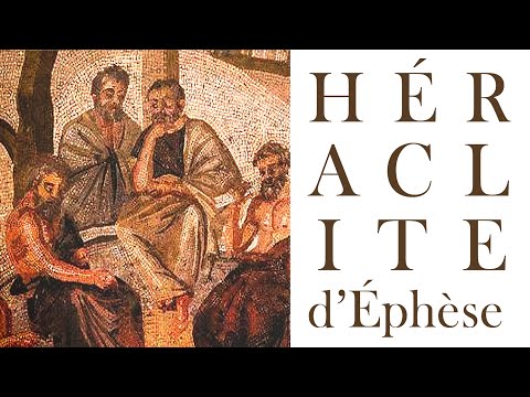 HÉRACLITE d'Éphèse - Les premiers philosophes #6