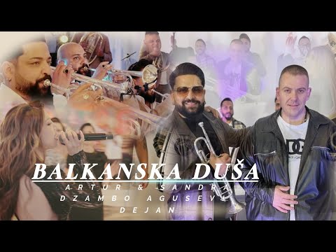 SANDRA ALEXANDROVA, ARTUR & DZAMBO AGUSEVI ORCHESTRA & DEJAN - BALKANSKA DUŠA (OFFICIAL VIDEO 2025)
