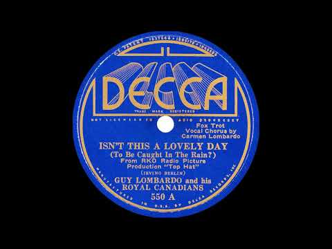 Guy Lombardo And His Royal Canadians - Isn't This A Lovely Day (To Be Caught In The Rain?) [1935]