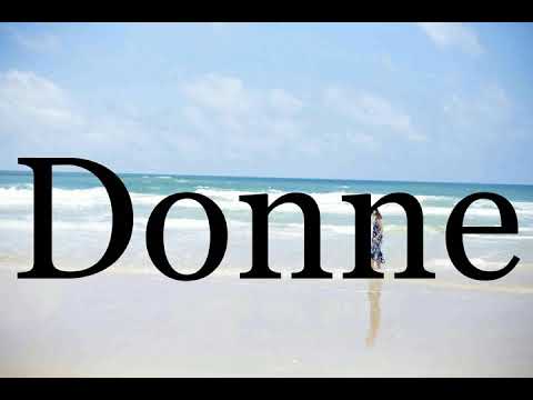 How To Pronounce Donne🌈🌈🌈🌈🌈🌈Pronunciation Of Donne