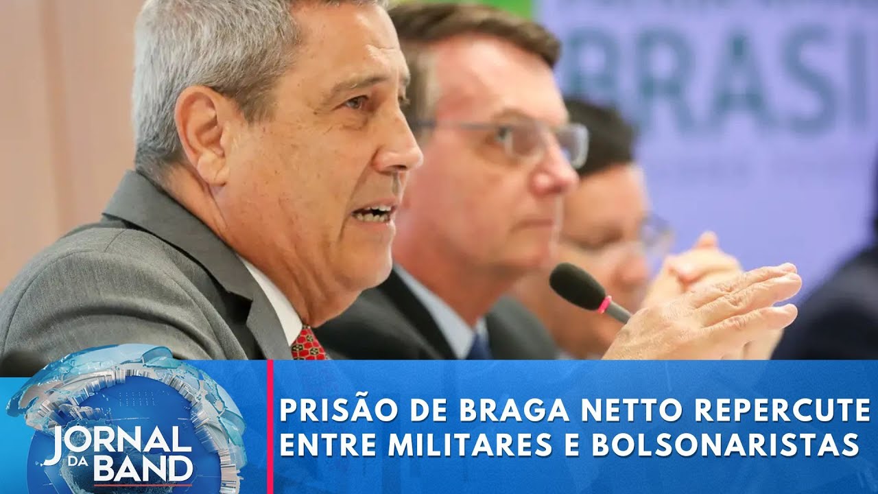 Prisão de Braga Netto repercute entre militares, governo e bolsonaristas | Jornal da Band